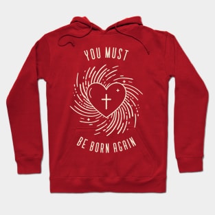 You must be born again Hoodie